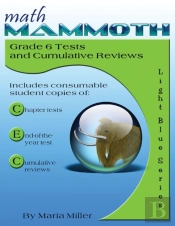 Math Mammoth Grade 6 Tests And Cumulative Reviews