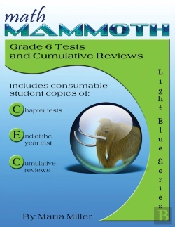 Bertrand.pt - Math Mammoth Grade 6 Tests And Cumulative Reviews