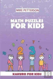 Math Puzzles For Kids: Kakuro For Kids
