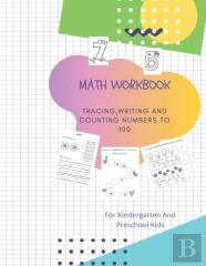 Math Workbook Tracing, Writing And Counting Numbers To 100