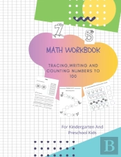 Math Workbook Tracing, Writing And Counting Numbers To 100