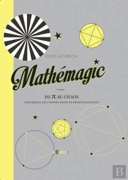 Bertrand.pt - Mathémagic ; De Pi Au Chaos : Pourquoi Les Maths Sont-Elles Réjouissantes ?