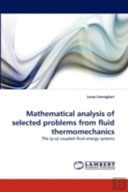 Bertrand.pt - Mathematical Analysis Of Selected Problems From Fluid Thermomechanics