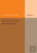 Mathematical And Physical Papers: Volume 1
