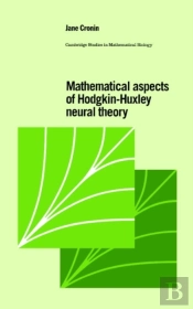 Mathematical Aspects Of Hodgkin-Huxley Neural Theory
