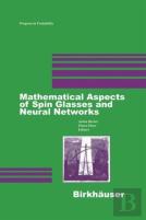 Mathematical Aspects Of Spin Glasses And Neural Networks