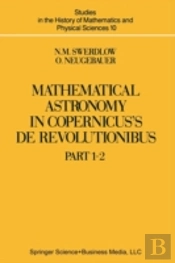 Mathematical Astronomy In Copernicus' De Revolutionibus