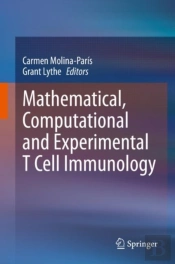 Mathematical, Computational And Experimental T Cell Immunology