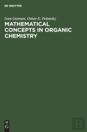 Mathematical Concepts In Organic Chemistry