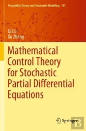 Mathematical Control Theory For Stochastic Partial Differential Equations