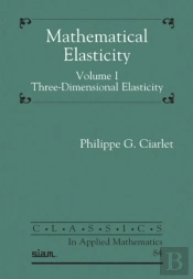 Mathematical Elasticity, Volume I