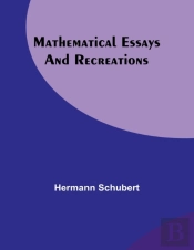 Mathematical Essays And Recreations