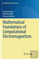 Mathematical Foundations Of Computational Electromagnetism