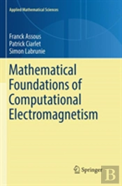 Mathematical Foundations Of Computational Electromagnetism