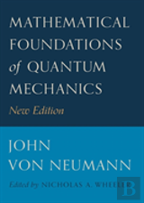 Mathematical Foundations Of Quantum Mechanics