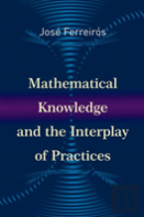 Mathematical Knowledge And The Interplay Of Practices