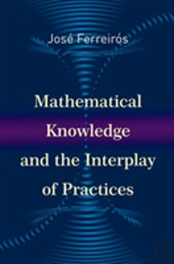 Bertrand.pt - Mathematical Knowledge And The Interplay Of Practices