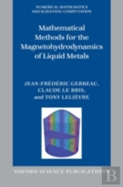 Mathematical Methods For The Magnetohydrodynamics Of Liquid Metals