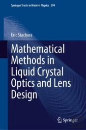 Mathematical Methods In Liquid Crystal Optics And Lens Design