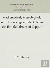 Mathematical, Metrological, And Chronological Tablets From The Temple Library Of Nippur
