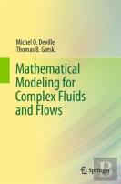Mathematical Modeling For Complex Fluids And Flows