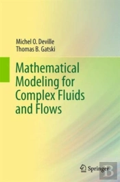 Mathematical Modeling For Complex Fluids And Flows