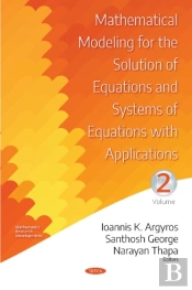 Mathematical Modeling For The Solution Of Equations And Systems Of Equations With Applications