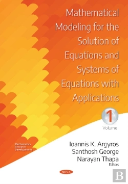 Bertrand.pt - Mathematical Modeling For The Solution Of Equations And Systems Of Equations With Applications -- Volume I