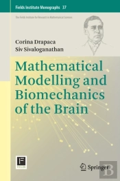 Mathematical Modelling And Biomechanics Of The Brain