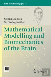 Mathematical Modelling And Biomechanics Of The Brain