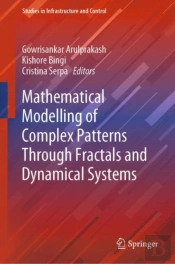 Mathematical Modelling Of Complex Patterns Through Fractals And Dynamical Systems