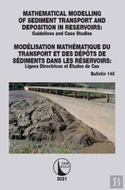 Bertrand.pt - Mathematical Modelling Of Sediment Transport And Deposition In Reservoirs - Guidelines And Case Studies / Modelisation Mathematique Du Transport Et Des Depots De Sediments Dans Les Reservoirs - Ligne