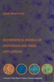 Mathematical Models Of Hysteresis And Their Applications