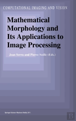 Bertrand.pt - Mathematical Morphology And Its Applications To Image Processing