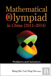 Mathematical Olympiad In China (2011-2014): Problems And Solutions