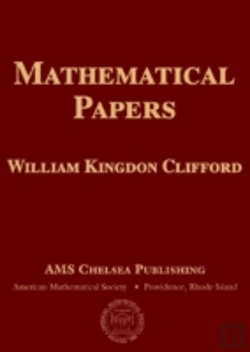 Bertrand.pt - Mathematical Papers By William Kingdon Clifford
