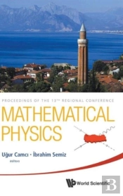 Mathematical Physics - Proceedings Of The 13th Regional Conference