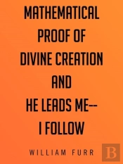 Mathematical Proof Of Divine Creation And He Leads Me-I Follow
