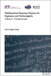 Mathematical Quantum Physics For Engineers And Technologists