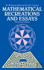 Mathematical Recreations And Essays
