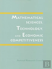 Mathematical Sciences, Technology, And Economic Competitiveness