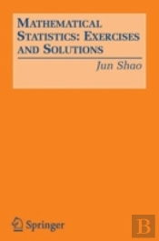 Mathematical Statistics: Exercises And Solutions