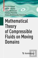 Mathematical Theory Of Compressible Fluids On Moving Domains