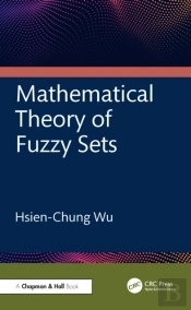 Mathematical Theory Of Fuzzy Sets