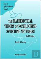 Mathematical Theory Of Nonblocking Switching Networks, The (2nd Edition)