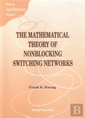 Mathematical Theory Of Nonblocking Switching Networks, The