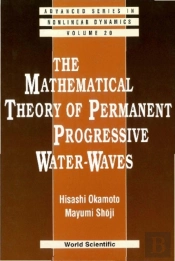 Mathematical Theory Of Permanent Progressive Water-Waves, The