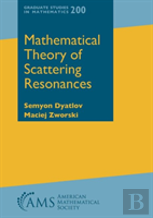 Mathematical Theory Of Scattering Resonances