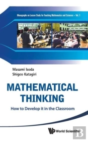 Mathematical Thinking: How To Develop It In The Classroom