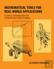 Mathematical Tools For Real-World Applications
